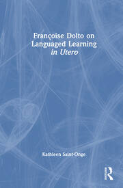 Françoise Dolto on Languaged Learning in Utero book cover