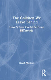 The Children We Leave Behind: How School Could Be Done Differently book cover