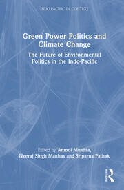 Green Power Politics and Climate Change: The Future of Environmental Politics in the Indo-Pacific book cover