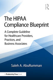 The HIPAA Compliance Blueprint: A Complete Guideline for Healthcare Providers, Practices, and Business Associates book cover