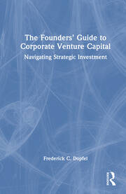 The Founders’ Guide to Corporate Venture Capital: Navigating Strategic Investment book cover