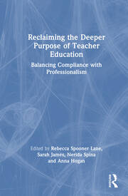 Reclaiming the Deeper Purpose of Teacher Education: Balancing Compliance with Professionalism book cover