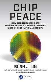 Chip Peace: How Semiconductors Can Promote the World Economy Without Undermining National Security book cover