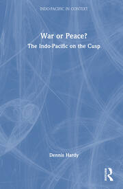 War or Peace?: The Indo-Pacific on the Cusp book cover