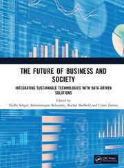 The Future of Business and Society: Integrating Sustainable Technologies with Data-Driven Solutions book cover