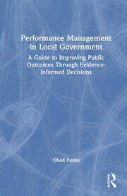 Performance Management in Local Government: A Guide to Improving Public Outcomes Through Evidence-Informed Decisions book cover