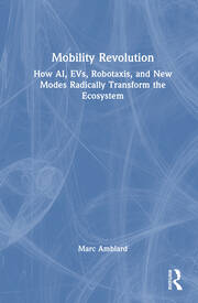 Mobility Revolution: How AI, EVs, Robotaxis, and New Modes Radically Transform the Ecosystem book cover