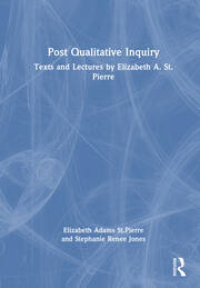 Post Qualitative Inquiry: Texts and Lectures by Elizabeth A. St.Pierre book cover