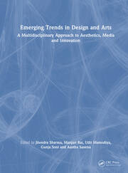 Emerging Trends in Design and Arts: A Multidisciplinary Approach to Aesthetics, Media and Innovation book cover