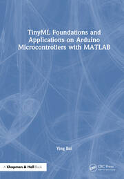 TinyML Foundations and Applications on Arduino Microcontrollers with MATLAB book cover