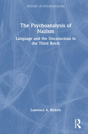 The Psychoanalysis of Nazism: Language and the Unconscious in the Third Reich book cover