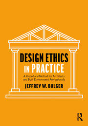 Design Ethics in Practice: A Procedural Method for Architects and Built Environment Professionals book cover