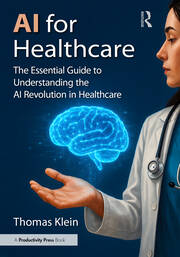 AI for Healthcare: The Essential Guide to Understanding the AI Revolution in Healthcare book cover