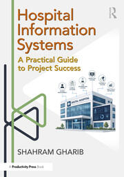 Hospital Information System (HIS) Project Success: A Practical Guide in the Digital Era book cover
