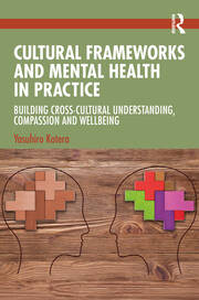 Cultural Frameworks and Mental Health in Practice: Building Cross-Cultural Understanding, Compassion and Wellbeing book cover