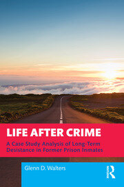Life After Crime: A Case Study Analysis of Long-Term Desistance in Former Prison Inmates book cover