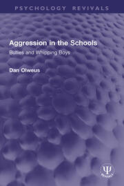 Aggression in the Schools: Bullies and Whipping Boys book cover