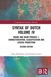 Syntax of Dutch Volume IV: Nouns and Noun Phrases 1: Characterization, classification and lexical projection book cover
