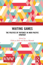 Waiting Games: The Politics of Patience in Indo-Pacific Strategy book cover