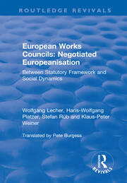 European Works Councils: Negotiated Europeanisation: Between Statutory Framework and Social Dynamics book cover