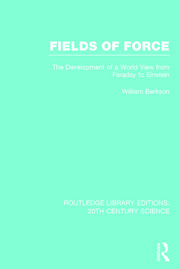 Fields of Force: The Development of a World View from Faraday to Einstein. book cover