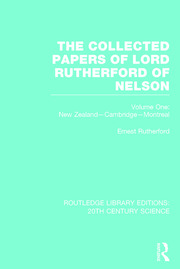 The Collected Papers of Lord Rutherford of Nelson: Volume 1 book cover