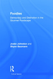 Foodies: Democracy and Distinction in the Gourmet Foodscape book cover