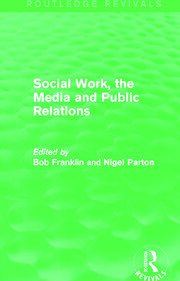 Social Work, the Media and Public Relations (Routledge Revivals) book cover