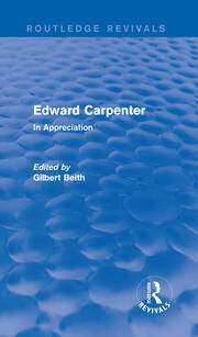 Edward Carpenter (Routledge Revivals): In Appreciation book cover