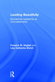 Leading Beautifully: Educational Leadership as Connoisseurship book cover