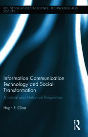 Information Communication Technology and Social Transformation: A Social and Historical Perspective book cover