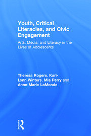 Youth, Critical Literacies, and Civic Engagement: Arts, Media, and Literacy in the Lives of Adolescents book cover