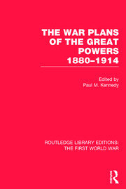 The War Plans of the Great Powers (RLE The First World War): 1880-1914 book cover