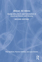 Almost All Aliens: Immigration, Race, and Colonialism in American History and Identity book cover