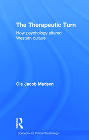 The Therapeutic Turn: How psychology altered Western culture book cover