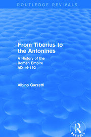 From Tiberius to the Antonines (Routledge Revivals): A History of the Roman Empire AD 14-192 book cover