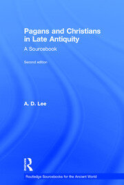 Pagans and Christians in Late Antiquity: A Sourcebook book cover