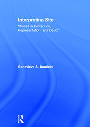 Interpreting Site: Studies in Perception, Representation, and Design book cover