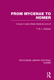 From Mycenae to Homer: A Study in Early Greek Literature and Art book cover