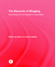 The Elements of Blogging: Expanding the Conversation of Journalism book cover
