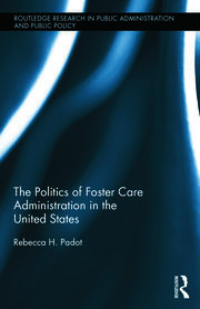 The Politics of Foster Care Administration in the United States book cover