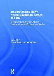 Understanding Early Years Education across the UK: Comparing practice in England, Northern Ireland, Scotland and Wales book cover