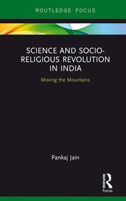 Science and Socio-Religious Revolution in India: Moving the Mountains book cover