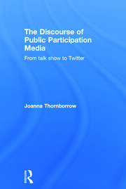The Discourse of Public Participation Media: From talk show to Twitter book cover