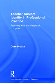 Teacher Subject Identity in Professional Practice: Teaching with a professional compass book cover