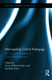 Interrogating Critical Pedagogy: The Voices of Educators of Color in the Movement book cover