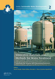 Innovative Materials and Methods for Water Treatment: Solutions for Arsenic and Chromium Removal book cover