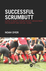 Successful ScrumButt: Learn to Modify Scrum Project Management for Student and Virtual Teams book cover
