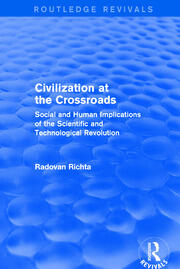 Civilization at the Crossroads : Social and Human Implications of the Scientific and Technological Revolution (International Arts and Sciences Press): Social and Human Implications of the Scientific and Technological Revolution book cover