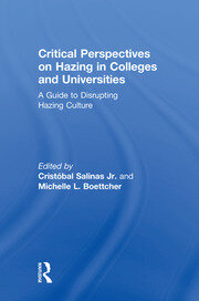 Critical Perspectives on Hazing in Colleges and Universities: A Guide to Disrupting Hazing Culture book cover